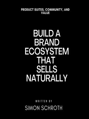 cover image of Build a Brand Ecosystem That Sells Naturally